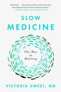 Slow Medicine [DRM] - Victoria Sweet - ebook