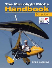 Microlight Pilot's Handbook - 8th Edition [DRM] - Brian Cosgrove - ebook