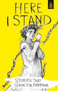 Here I Stand: Stories that Speak for Freedom [DRM] - Opracowanie zbiorowe - ebook