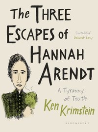 The Three Escapes of Hannah Arendt [DRM] - Ken Krimstein - ebook