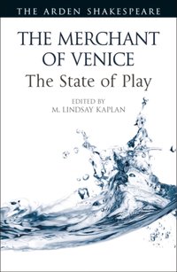 The Merchant of Venice: The State of Play [DRM] - Professor Lena Cowen Orlin - ebook