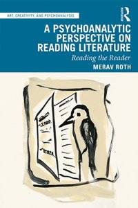 Psychoanalytic Perspective on Reading Literature [DRM] - Merav Roth - ebook