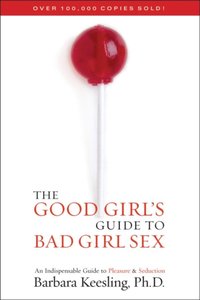 Good Girl's Guide to Bad Girl Sex [DRM] - Barbara Keesling - ebook