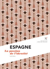 Espagne : La passion de l'identite [DRM] - L'Ame des peuples - ebook