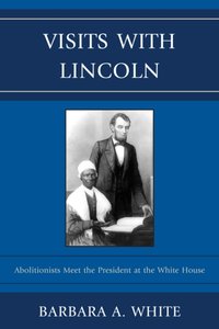 Visits With Lincoln [DRM] - Barbara A. White - ebook