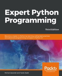 Expert Python Programming [DRM] - Ziade Tarek Ziade - ebook