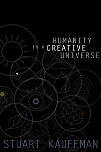 Humanity in a Creative Universe [DRM] - Stuart A. Kauffman - ebook