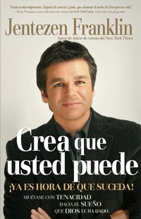 Crea Que Usted Puede [DRM] - Jentezen Franklin - ebook