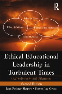 Ethical Educational Leadership in Turbulent Times [DRM] - Steven Jay Gross - ebook