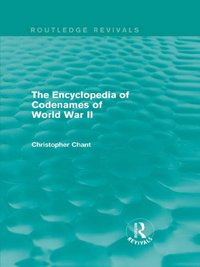 The Encyclopedia of Codenames of World War II (Routledge Revivals) [DRM] - Christopher Chant - ebook