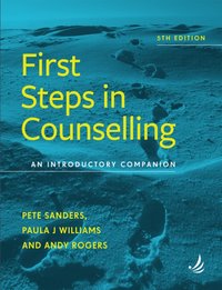 First Steps in Counselling (5th Edition) [DRM] - Pete Sanders - ebook