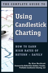 Complete Guide to Using Candlestick Charting  How to Earn High Rates of Return-Safely [DRM] - Alan Northcott - ebook