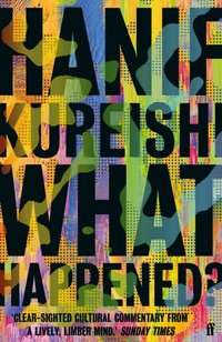 What Happened? [DRM] - Hanif Kureishi - ebook