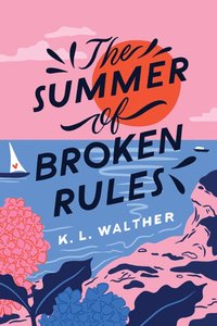 Summer of Broken Rules [DRM] - Walther K. L. Walther - ebook