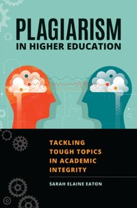 Plagiarism in Higher Education [DRM] - Eaton Sarah Elaine Eaton - ebook