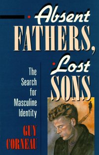 Absent Fathers, Lost Sons [DRM] - Guy Corneau - ebook