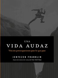 Una vida audaz [DRM] - Jentezen Franklin - ebook