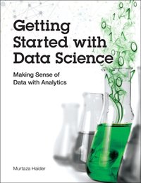Getting Started with Data Science [DRM] - Murtaza Haider - ebook