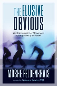 Elusive Obvious [DRM] - Moshe Feldenkrais - ebook