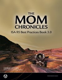 MOM Chronicles ISA-95 Best Practices Book 3.0 [DRM] - Charlie Gifford - ebook