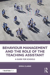 Behaviour Management and the Role of the Teaching Assistant [DRM] - Emma Clarke - ebook