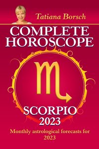 Complete Horoscope Scorpio 2023 [DRM] - Tatiana Borsch - ebook