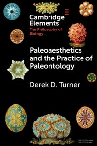 Paleoaesthetics and the Practice of Paleontology [DRM] - Derek D. Turner - ebook