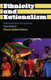 Ethnicity and Nationalism [DRM] - Thomas Hylland Eriksen - ebook