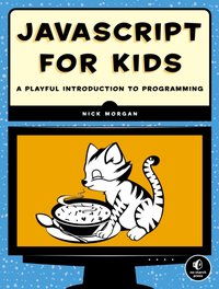 JavaScript for Kids [DRM] - Nick Morgan - ebook