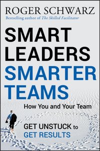 Smart Leaders, Smarter Teams [DRM] - Roger M. Schwarz - ebook