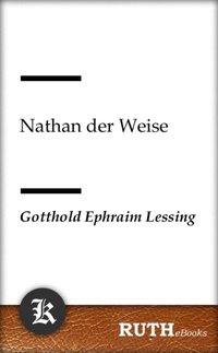 Nathan der Weise [DRM] - Gotthold Ephraim Lessing - ebook