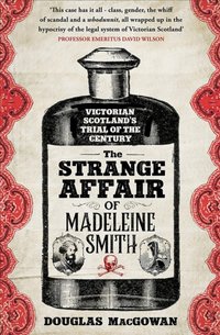 Strange Affair of Madeleine Smith [DRM] - Douglas MacGowan - ebook