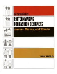 Practical Guide to Patternmaking for Fashion Designers: Juniors, Misses and Women [DRM] - Knowles Lori A. Knowles - ebook