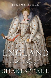 England in the Age of Shakespeare [DRM] - Jeremy Black - ebook