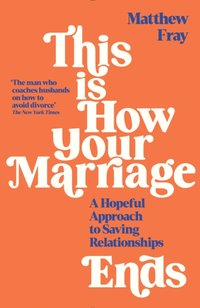 This is How Your Marriage Ends [DRM] - Matthew Fray - ebook