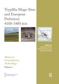 Trypillia Mega-Sites and European Prehistory [DRM] - Mykhailo Videiko - ebook