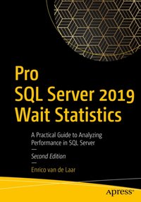 Pro SQL Server 2019 Wait Statistics [DRM] - Enrico van de Laar - ebook