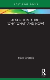 Algorithm Audit: Why, What, and How? [DRM] - Biagio Aragona - ebook