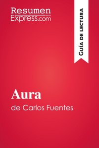 Aura de Carlos Fuentes (Guía de lectura) [DRM] - ResumenExpress - ebook