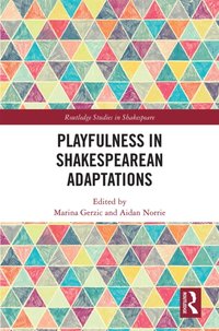 Playfulness in Shakespearean Adaptations [DRM] - Aidan Norrie - ebook