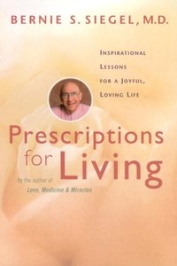 Prescriptions for Living [DRM] - Bernie S. Siegel - ebook