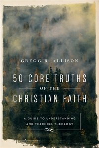 50 Core Truths of the Christian Faith [DRM] - Gregg R. Allison - ebook