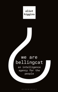 We Are Bellingcat [DRM] - Eliot Higgins - ebook