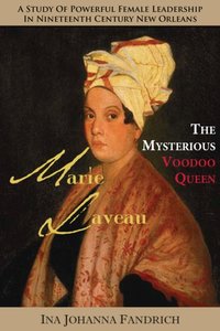 Marie Laveau, the Mysterious Voudou Queen [DRM] - Ina Johanna Fandrich - ebook