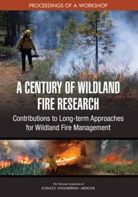 Century of Wildland Fire Research [DRM] - Committee on Increasing Resilience to Wildland Fire: A Century of Wildland Fire Research - ebook