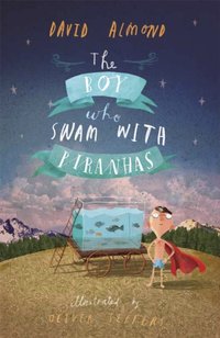 Boy Who Swam with Piranhas [DRM] - David Almond - ebook