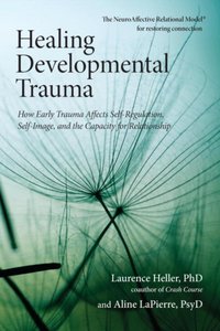 Healing Developmental Trauma [DRM] - Psy.D. Aline LaPierre - ebook