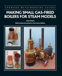 Making Small Gas-Fired Boilers for Steam Models [DRM] - Kevin Walton - ebook