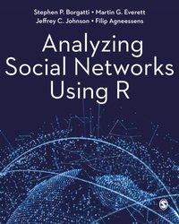 Analyzing Social Networks Using R [DRM] - Filip Agneessens - ebook