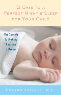 5 Days to a Perfect Night's Sleep for Your Child [DRM] - Eduard Estivill - ebook